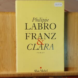 Franz & Clara | Philippe Labro